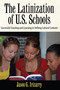 Latinization of U.S. Schools (Successful Teaching and Learning in Shifting Cultural Contexts) by Jason Irizarry, 9781594519598
