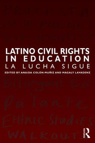 Latino Civil Rights in Education (La Lucha Sigue) - 9781138943339 by Anaida Colon-Muniz, Magaly Lavadenz, 9781138943339