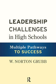 Leadership Challenges in High Schools (Multiple Pathways to Success) - 9781594519116 by W. Norton Grubb, 9781594519116