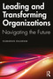 Leading and Transforming Organizations (Navigating the Future) by Kumaran Rajaram, 9781032260488
