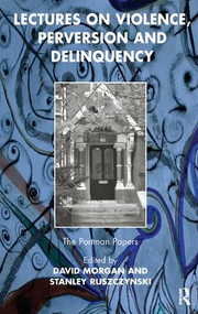 Lectures on Violence, Perversion and Delinquency - 9781855754959 by David Morgan, Stanley Ruszczynski, 9781855754959