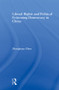 Liberal Rights and Political Culture (Envisioning Democracy in China) - 9780415882491 by Zhenghuan Zhou, 9780415882491