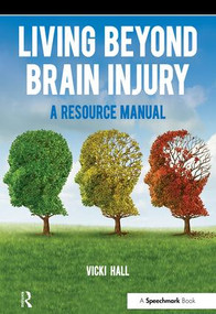 Living Beyond Brain Injury (A Resource Manual) by Vicki Hall, 9781909301429