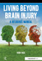 Living Beyond Brain Injury (A Resource Manual) by Vicki Hall, 9781909301429