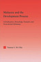 Malaysia and the Development Process (Globalization, Knowledge Transfers and Postcolonial Dilemmas) - 9780415649858 by Vanessa C.M. Chio, 9780415649858