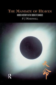 The Mandate of Heaven (Hidden History in the Book of Changes) - 9781138867253 by S J Marshall, S. J. Marshall, 9781138867253
