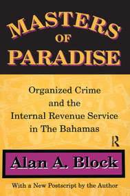 Masters of Paradise (Organised Crime and the Internal Revenue Service in the Bahamas) - 9781560009719 by Alan Block, 9781560009719