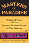 Masters of Paradise (Organised Crime and the Internal Revenue Service in the Bahamas) - 9781560009719 by Alan Block, 9781560009719