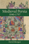 Medieval Persia 1040-1797 - 9781138885660 by David Morgan, 9781138885660