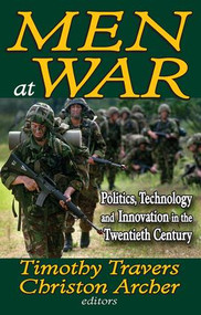 Men at War (Politics, Technology, and Innovation in the Twentieth Century) - 9781412814980 by Christon Archer, 9781412814980