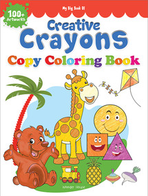 My Big Book of Creative Crayons (Copy Coloring Book) by Wonder House Books, 9789388810586