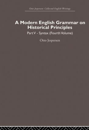 A Modern English Grammar on Historical Principles (Volume 5, Syntax (fourth volume)) by Otto Jespersen, 9780415860253