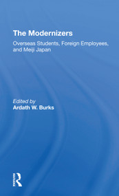 The Modernizers (Overseas Students, Foreign Employees, And Meiji Japan) - 9780367309589 by Ardath W. Burks, 9780367309589