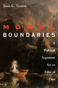 Moral Boundaries (A Political Argument for an Ethic of Care) by Joan Tronto, 9780415906425