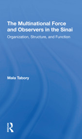The Multinational Force And Observers In The Sinai (Organization, Structure, And Function) - 9780367309619 by Mala Tabory, 9780367309619