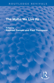 The Myths We Live By - 9781032005690 by Raphael Samuel, Paul Thompson, 9781032005690