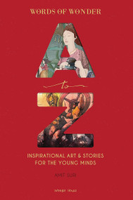 Words of Wonder A to Z : Inspirational Art & Stories For The Young Minds by Amit Suri, 9789389567915