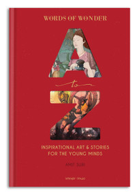 Words of Wonder A to Z (Inspirational Art & Stories For The Young Minds) by Amit Suri, 9789389567915