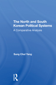 The North And South Korean Political Systems (A Comparative Analysis) - 9780367309930 by Sung Chul Yang, 9780367309930