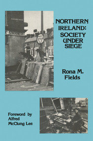 Northern Ireland (Society Under Siege) by Rona M. Fields, 9780878558063