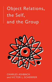 Object Relations, The Self and the Group - 9780415112178 by Charles Ashbach, Victor L. Schermer, 9780415112178