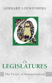 On Legislatures (The Puzzle of Representation) - 9781594517525 by Gerhard Loewenberg, 9781594517525