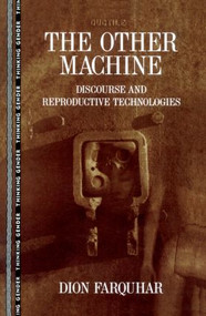 The Other Machine (Discourse and Reproductive Technologies) by Dion Farquhar, 9780415912792