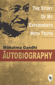 The Story Of My Experiments With Truth (Mahatma Gandhi: An Autobiography) (Tamil Edition) by Mahatma Gandhi, 9789389931457