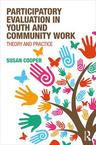 Participatory Evaluation in Youth and Community Work (Theory and Practice) - 9781138184381 by Susan Cooper, 9781138184381