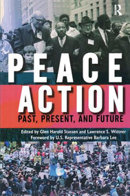 Peace Action (Past, Present, and Future) by Glen Harold Stassen, Lawrence S Wittner, 9781594513336