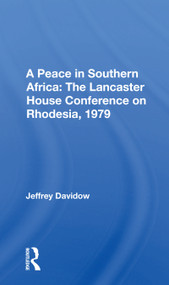 A Peace In Southern Africa (The Lancaster House Conference On Rhodesia, 1979) - 9780367165390 by Jeffrey Davidow, 9780367165390