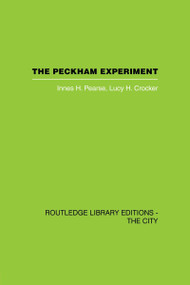 The Peckham Experiment PBD (A study of the living structure of society) - 9780415499804 by Innes H. Pearse, Lucy H. Crocker, 9780415499804