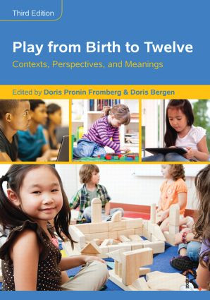 Play from Birth to Twelve (Contexts, Perspectives, and Meanings) by Doris Pronin Fromberg, Doris Bergen, 9781138804135
