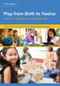 Play from Birth to Twelve (Contexts, Perspectives, and Meanings) by Doris Pronin Fromberg, Doris Bergen, 9781138804135