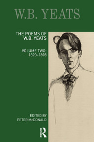 The Poems of W. B. Yeats (Volume Two: 1890-1898) by Peter McDonald, 9780367529314