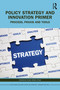 Policy Strategy and Innovation Primer (Process, Praxis and Tools) by Charles Chao Rong Phua, 9781032309095