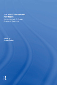 The Post-Containment Handbook (Key Issues In U.S.- Soviet Economic Relations) - 9780367310738 by Robert Cullen, 9780367310738