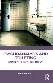 Psychoanalysis and Toileting (Minding One's Business) - 9781032113951 by Paul Marcus, 9781032113951