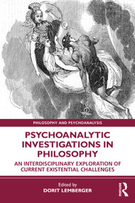 Psychoanalytic Investigations in Philosophy (An Interdisciplinary Exploration of Current Existential Challenges) - 9781032353739 by Dorit Lemberger, 9781032353739
