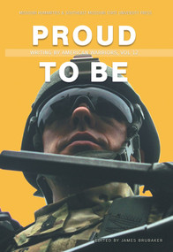 Proud to Be (Writing by American Warriors) - 9798986859330 by James Brubaker, 9798986859330