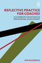 Reflective Practice for Coaches (A Guidebook for Advanced Professional Development) by Iain McCormick, 9781032258027