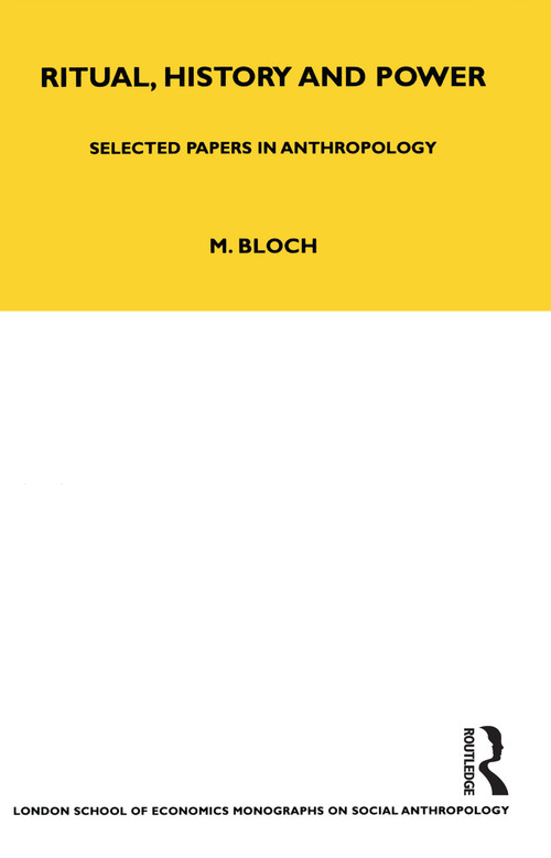 Ritual, History and Power (Selected Papers in Anthropology) - 9781847881939 by Maurice Bloch, 9781847881939