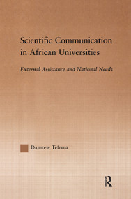 Scientific Communication in African Universities (External Assistance and National Needs) by Damtew Teferra, 9781138981454