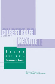 Seams (Art as a Philosophical Context) - 9789057010217 by Stephen Melville, Jeremy Gilbert-Rolfe, 9789057010217