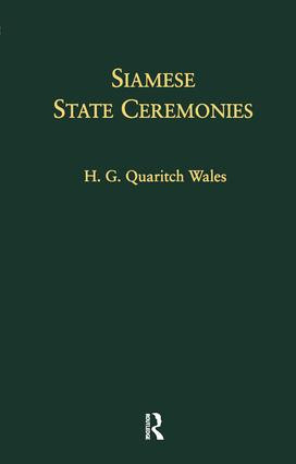 Siamese State Ceremonies (Their History and Function With Supplementary Notes) - 9781138996168 by H. G. Quaritch Wales, 9781138996168