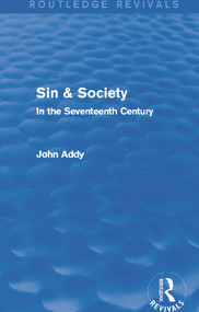 Sin & Society (Routledge Revivals) (In the Seventeenth Century) - 9780415706797 by John Addy, 9780415706797