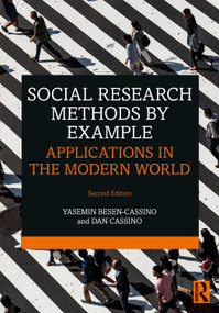Social Research Methods by Example (Applications in the Modern World) by Yasemin Besen-Cassino, Dan Cassino, 9781032209203