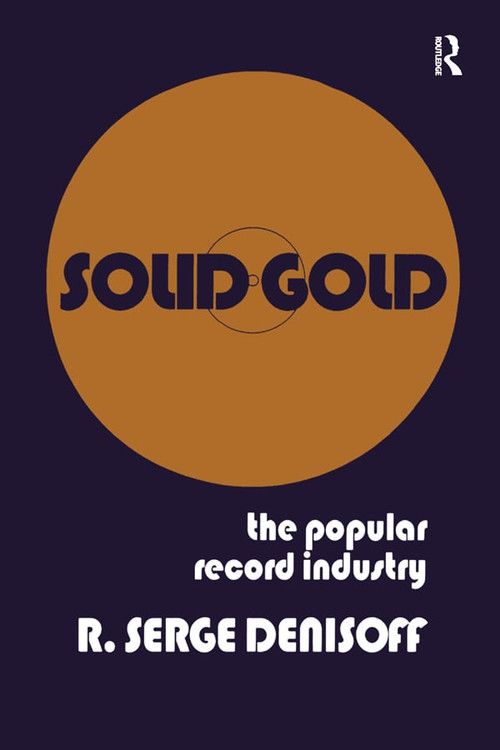 Solid Gold (Popular Record Industry) - 9780878555864 by R. Serge Denisoff, 9780878555864