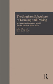 The Southern Subculture of Drinking and Driving (A Generalized Deviance Model for the Southern White Male) - 9781138982642 by Julian B. Roebuck, Komanduri S. Murty, 9781138982642