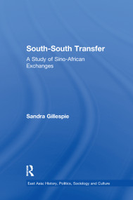 South-South Transfer (A Study of Sino-African Exchanges) - 9781138982666 by Sandra Gillespie, 9781138982666